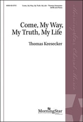 Come, My Way, My Truth, My Life SATB choral sheet music cover